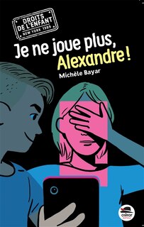 Couverture_Je ne joue plus, Alexandre !