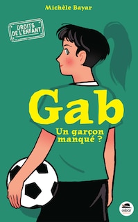 Front cover_Gab, un gar&ccedil;on manqu&eacute; ?