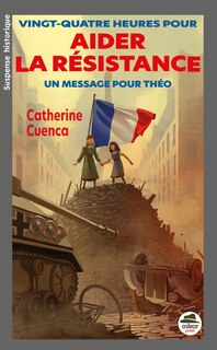 Front cover_Vingt-quatre heures pour aider la Résistance