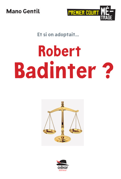 Front cover_Et si on adoptait... Robert Badinter ?