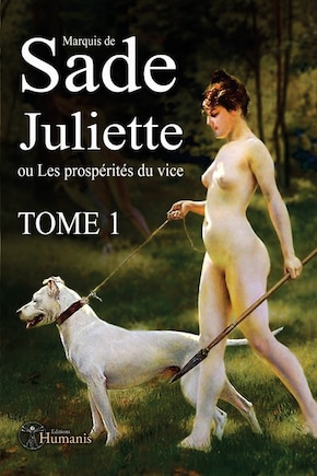 Juliette Ou Les Prospérités Du Vice - Tome 1