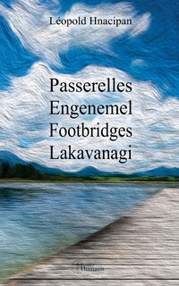 Couverture_Passerelles / Engenemel / Footbridges / Lakavanagi