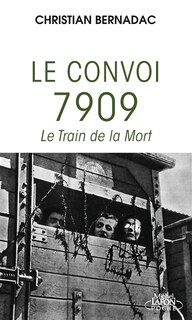 Couverture_LE CONVOI 7909 LE TRAIN DE LA MORT
