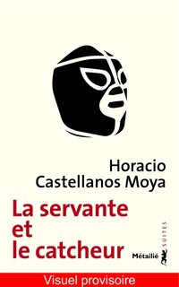 Front cover_Servante et le catcheur (La)