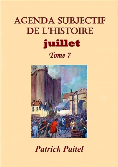 Agenda subjectif de l'Histoire Juillet Tome 7