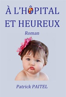 A L'HOPITAL ET HEUREUX