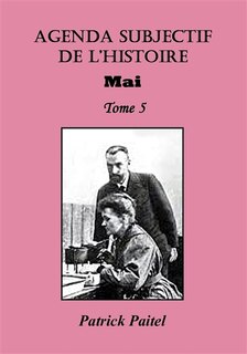 Agenda Subjectif de l'Histoire - TOME 5: Mai