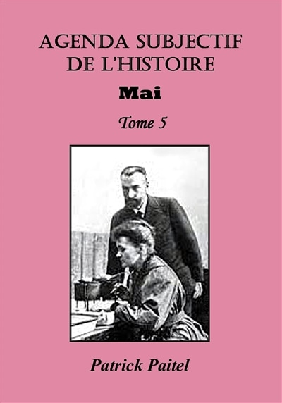 Agenda Subjectif de l'Histoire - TOME 5: Mai