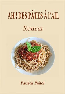 Ah !: Des pâtes à l'ail