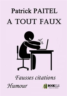A TOUT FAUX: Fausses citations humour