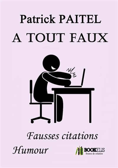 A TOUT FAUX: Fausses citations humour