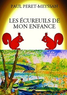 LES ECUREUILS DE MON ENFANCE