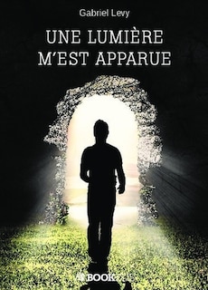 Front cover_Une lumière m'est apparue