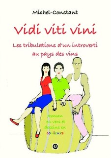 Couverture_Vidi viti vini Les tribulations d'un introverti au pays des vins