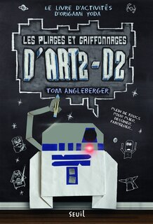 Pliages et griffonnages d'Art2-D2 (Les)