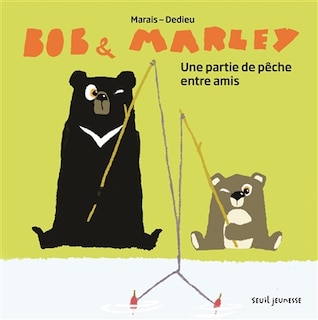 Front cover_Bob & Marley. Une partie de pêche entre amis