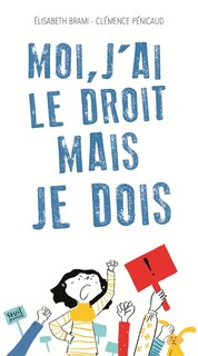 Front cover_Moi, j'ai le droit, mais je dois