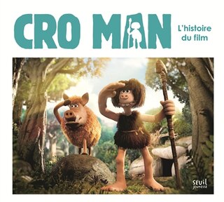 Cro Man: l'histoire du film