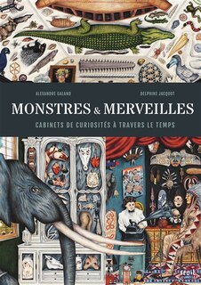 Couverture_Monstres & merveilles : cabinets de curiosités à travers le temps
