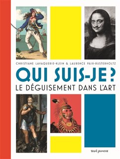 Qui suis-je ?: le déguisement dans l'art