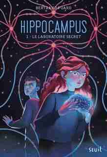 HIPPOCAMPUS TOME 1 LE LABORATOIRE SECRET de Bertrand Puard