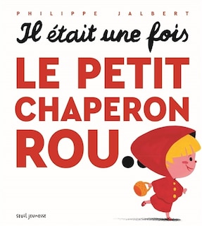 Front cover_Il était une fois le Petit Chaperon rou...