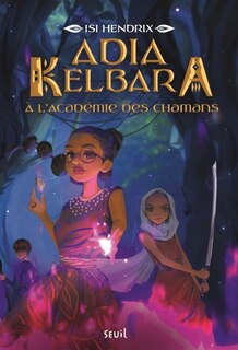 Front cover_Adia Kelbara à l'académie des chamans 01