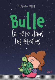 Bulle: la tête dans les étoiles