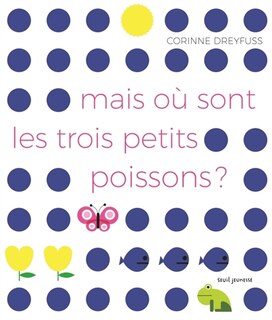 Couverture_Mais o&ugrave; sont les trois petits poissons ?