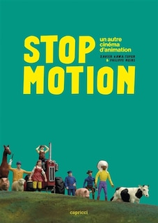 Stop motion: Un Autre Cinéma D'animation