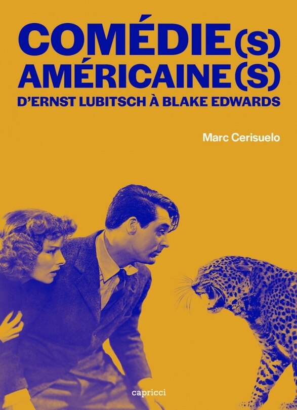 Comédie(s) Américaine(s): D'ernst Lubitsch À Blake Edwards