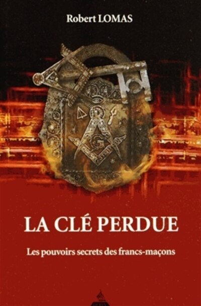 Front cover_La clé perdue : les pouvoirs secrets des francs-maçons