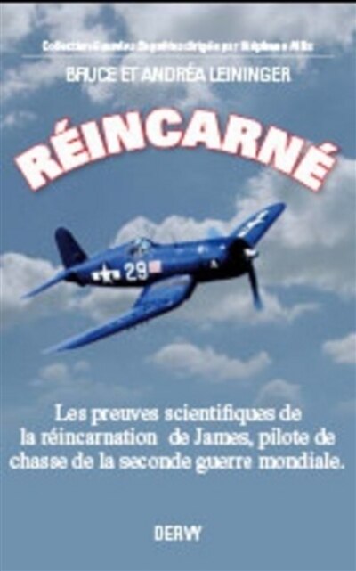 Front cover_Réincarné : les preuves scientifiques de la réincarnation d'un pilote de la Seconde Guerre mondiale