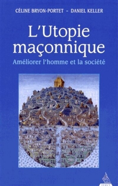 Front cover_L'utopie maçonnique : améliorer l'homme et la société