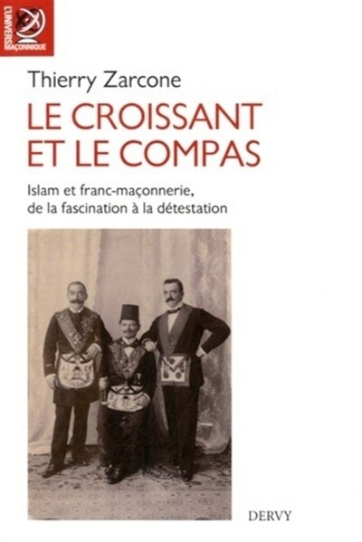 Couverture_Le croissant et le compas : islam et franc-maçonnerie, de la fascination à la détestation