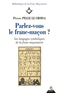 Front cover_Parlez-vous le franc-maçon ? : les langages symboliques de la franc-maçonnerie