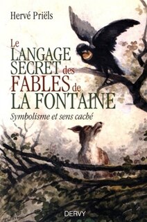 Le langage secret des fables de La Fontaine: symbolisme et sens caché