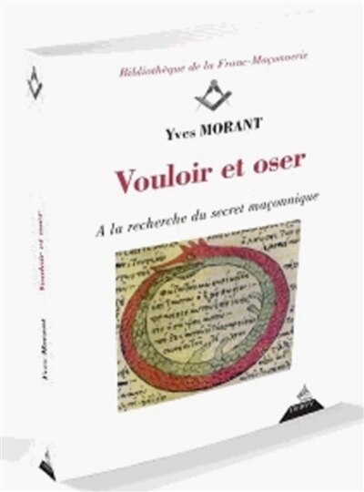 Front cover_Vouloir et oser : à la recherche du secret maçonnique
