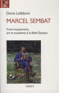 Front cover_Marcel Sembat : franc-maçonnerie, art et socialisme à la Belle Epoque