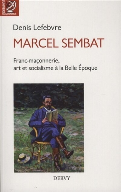 Front cover_Marcel Sembat : franc-maçonnerie, art et socialisme à la Belle Epoque