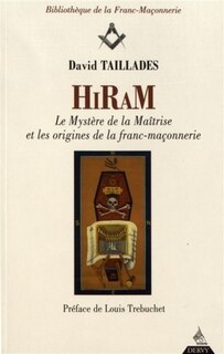 Front cover_Hiram : le mystère de la maîtrise et les origines de la franc-maçonnerie