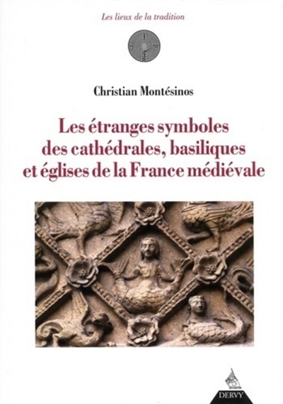 Front cover_Les étranges symboles des cathédrales, basiliques et églises de la France médiévale