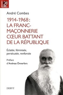Front cover_1914-1968 : la franc-maçonnerie, coeur battant de la République : éclatée, féminisée, persécutée, renforcée...