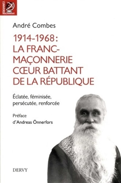 Front cover_1914-1968 : la franc-maçonnerie, coeur battant de la République : éclatée, féminisée, persécutée, renforcée...