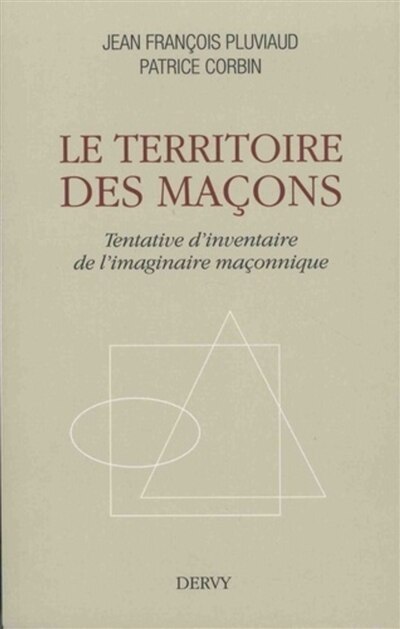 Front cover_Le territoire des maçons : tentative d'inventaire de l'imaginaire maçonnique