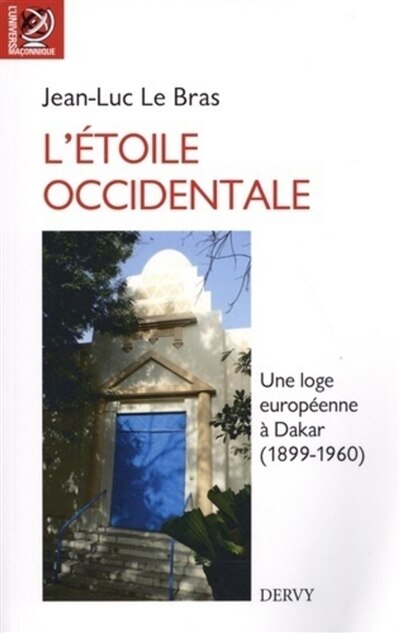 L' étoile occidentale: une loge maçonnique à Dakar (1899-1960)