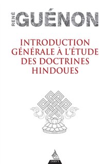 Couverture_Introduction générale à l'étude des doctrines hindoues
