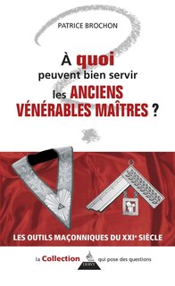 Couverture_A quoi peuvent bien servir les anciens vénérables maîtres ?