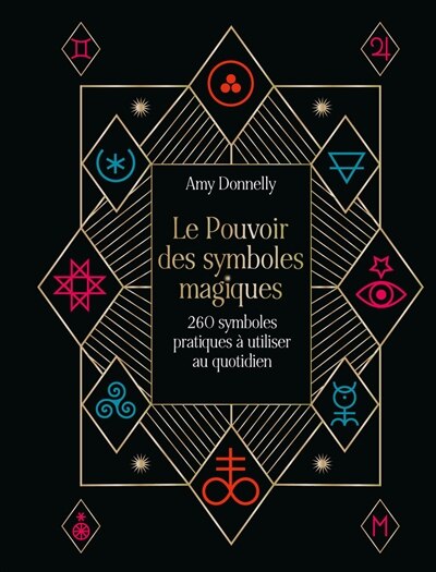 Front cover_Le pouvoir des symboles magiques : 260 symboles pratiques à utiliser au quotidien