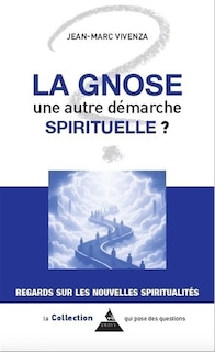 Couverture_La gnose, une autre d&eacute;marche spirituelle
